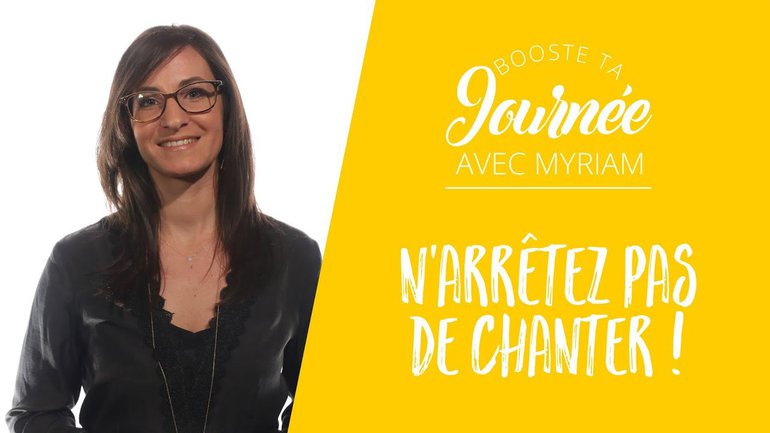 N'arrêtez pas de chanter !