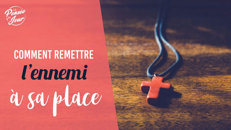 Comment remettre l'ennemi à sa place