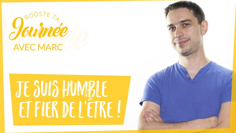 Je suis humble et fier de l'être !