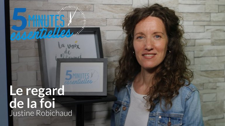 Le regard de la foi - Justine Robichaud