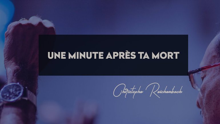 Une minute après ta mort - Christophe Reichenbach
