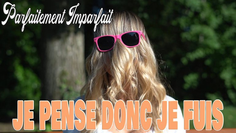 JE PENSE DONC JE FUIS !