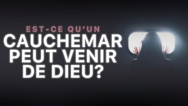 Est-ce qu'un cauchemar peut venir de Dieu ? - Interpréter les rêves - Jérémy Pothin