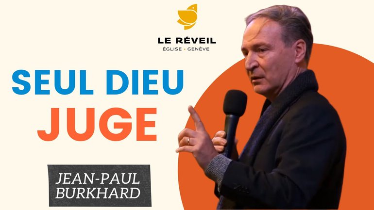 Seul Dieu juge // Jean-Paul Burkhard (06.02.2022)