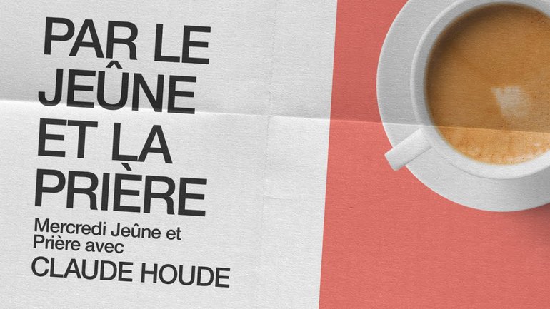 20 Janvier 2021 _Par le jeûne et la prière _Claude Houde