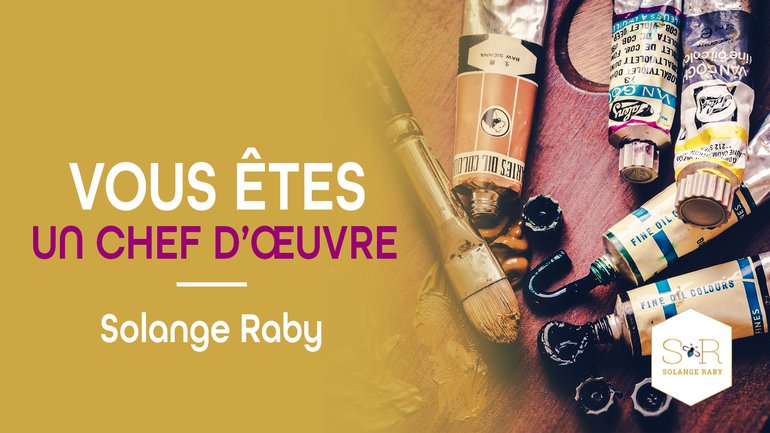 Vous êtes un chef d’oeuvre