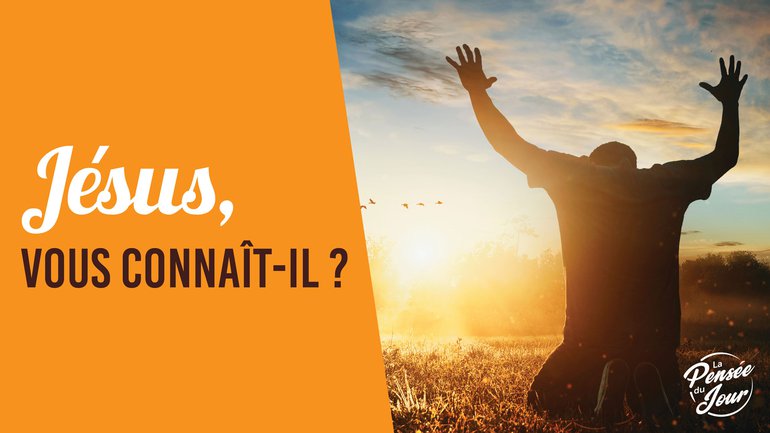 Jésus, vous connaît-il ?