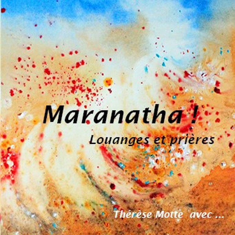 Maranatha ! Louanges et prières