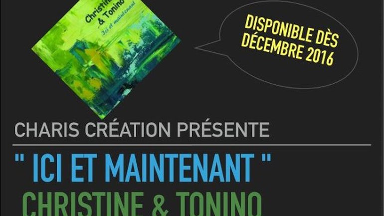 Christine & Tonino - Découverte de l'album "Ici et maintenant" (MEDLEY)