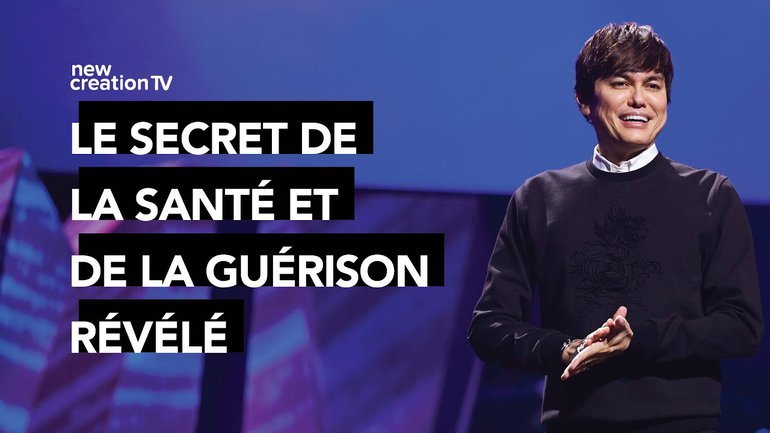Joseph Prince - Le secret de la santé et de la guérison révélé  | New Creation TV Français