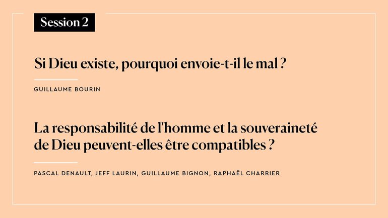 Session 2 - Si Dieu est bon, pourquoi envoie-t-il le mal ? (G. Bourin) + PANEL