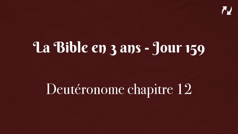La Bible en 3 ans - Jour 159