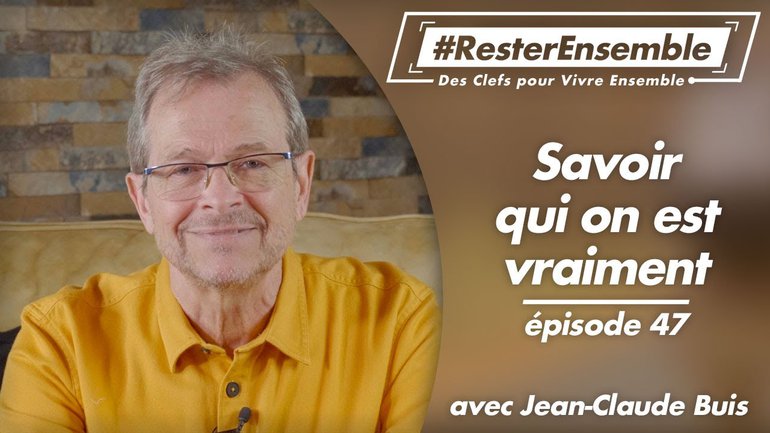 47 - Savoir qui on est vraiment