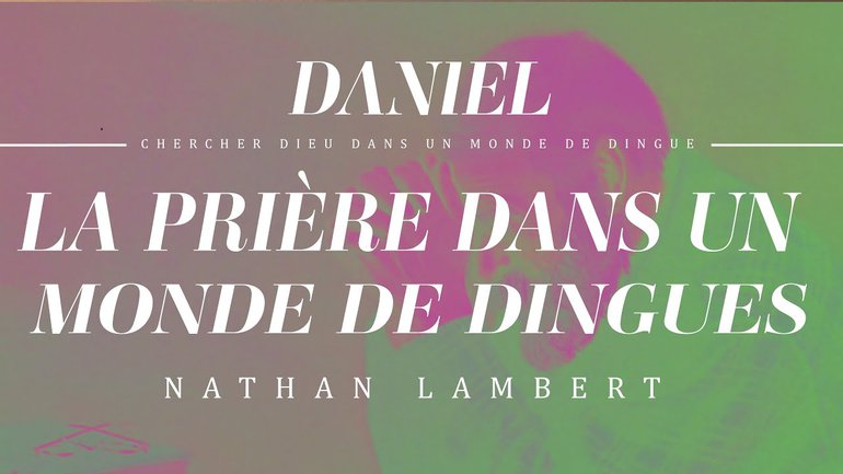 La Prière dans un Monde de Dingues - Nathan Lambert