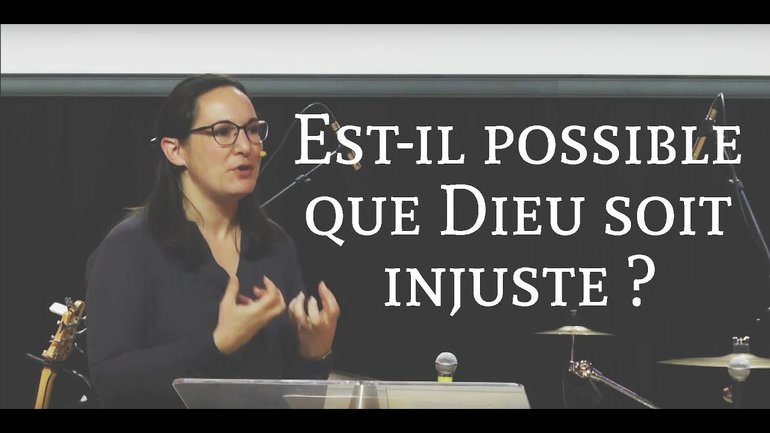 Est-il possible que Dieu soit injuste ?