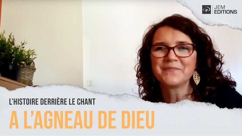 L'histoire derrière le chant: à l'Agneau de Dieu par Elisabeth Bourbouze