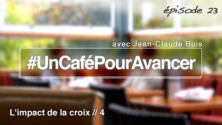 ep23 - L'impact de la croix 4/4