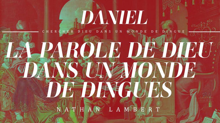 La Parole de Dieu Dans un Monde de Dingues - Nathan Lambert