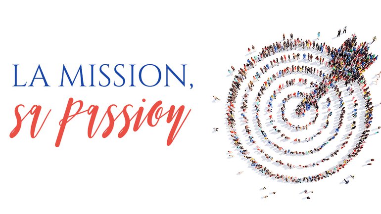 La mission, Sa passion