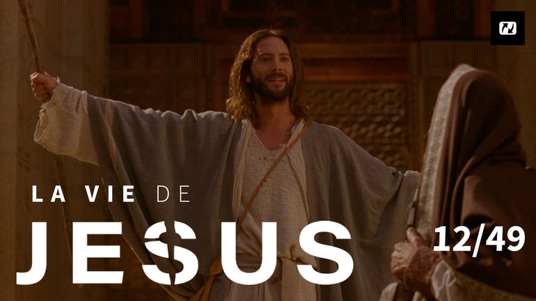 Jésus se présente en fils de Dieu | La vie de Jésus | 12/49