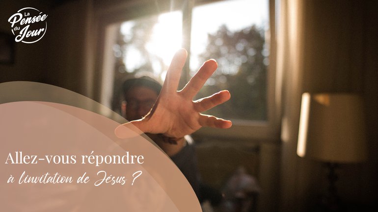 Allez-vous répondre à l’invitation de Jésus ?