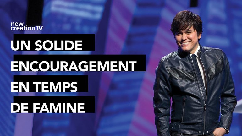Joseph Prince - Un solide encouragement en temps de famine | New Creation TV Français