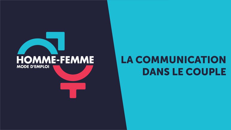 "Homme/Femme mode d'emploi" : émission n°5 : La communication dans le couple