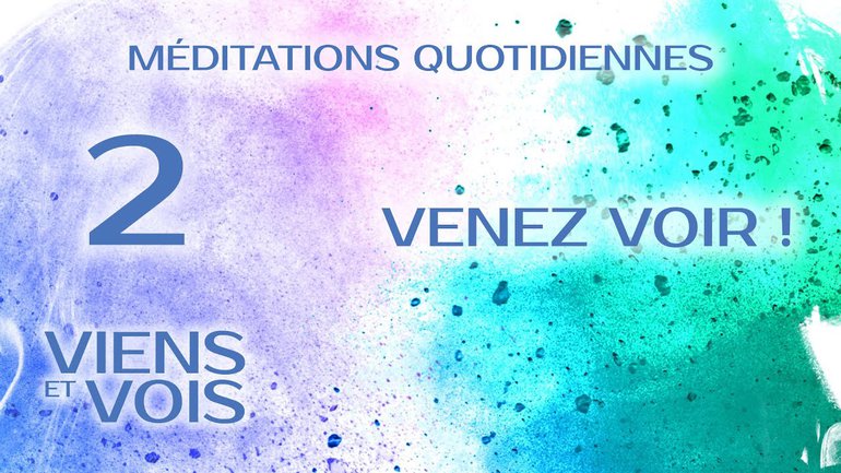 Venez voir ! - Viens et Vois Méditation 2 - Jéma Taboyan - Jean 4.29 - Église M