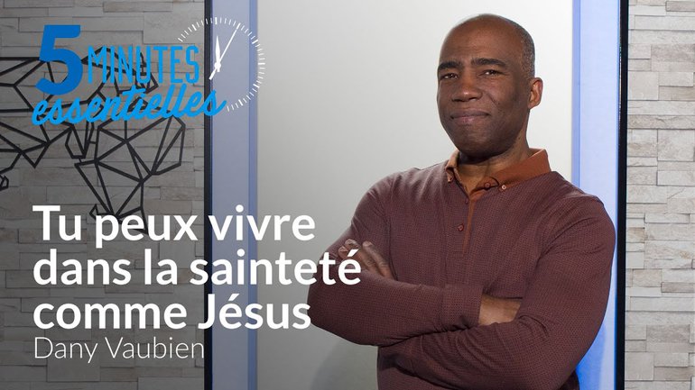 Tu peux vivre dans la sainteté comme Jésus