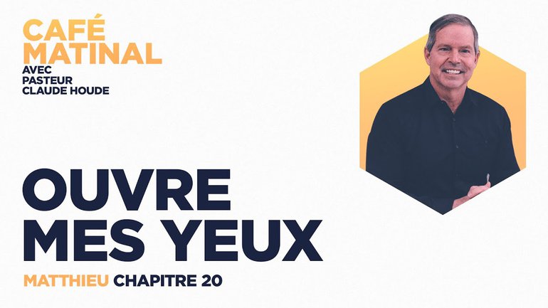 17 mai 2021 | Matthieu 20 : Ouvre mes yeux