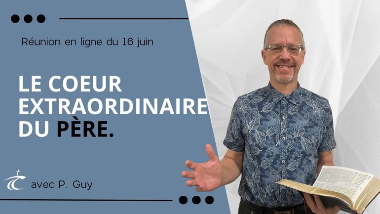 LE COEUR EXTRAORDINAIRE DU PÈRE - Réunion du CCDM dimanche 16 juin