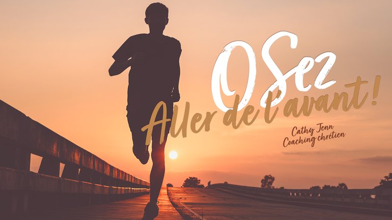 Osez aller de l'avant !
