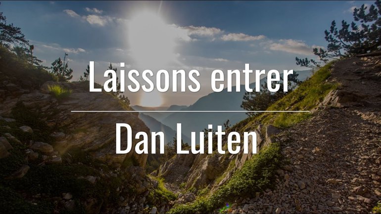Laissons entrer - Dan Luiten - Paroles