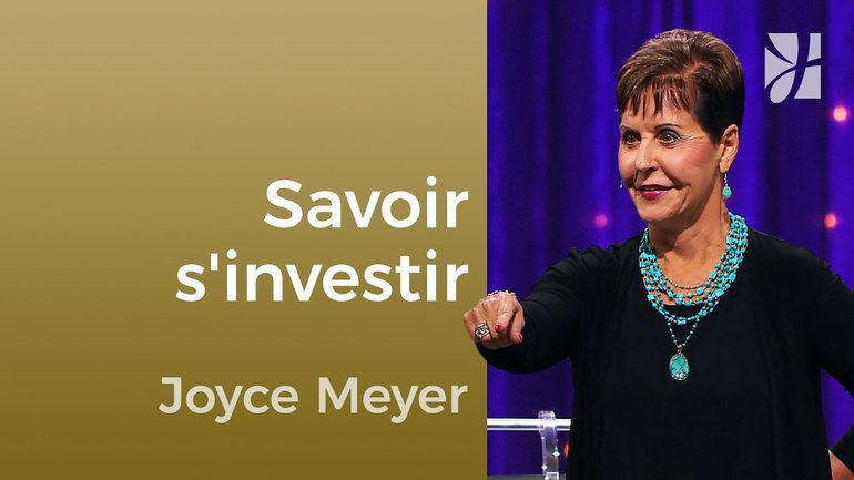 C'est le moment d'investir en vous-mêmes ! - Joyce Meyer - Maîtriser mes pensées