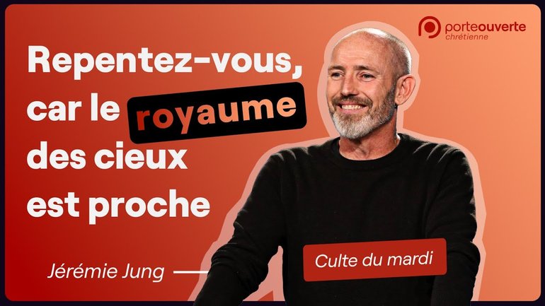 Repentez-vous, car le royaume des cieux est proche - Jérémie Jung - [Culte PO 17/01/2023]
