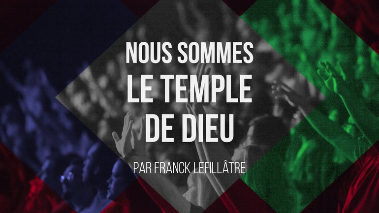 Nous sommes le temple de Dieu - Culte du dimanche 27 septembre 2020