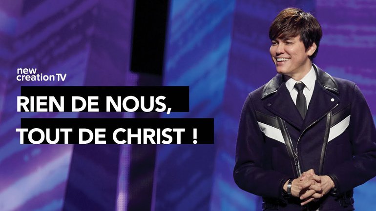 Joseph Prince - Rien de nous, tout de Christ ! | New Creation TV Français