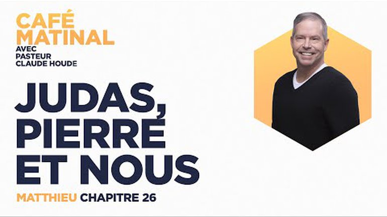 21 juin 2021 | Matthieu 26 : Judas, Pierre et nous