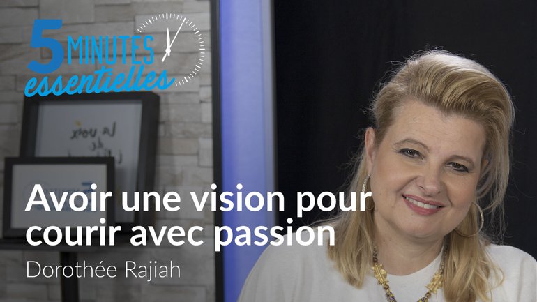 Avoir une vision pour courir avec passion