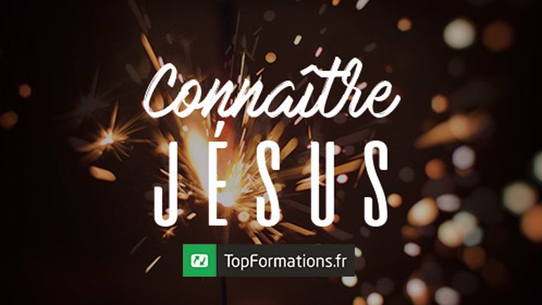 Connaître Jésus