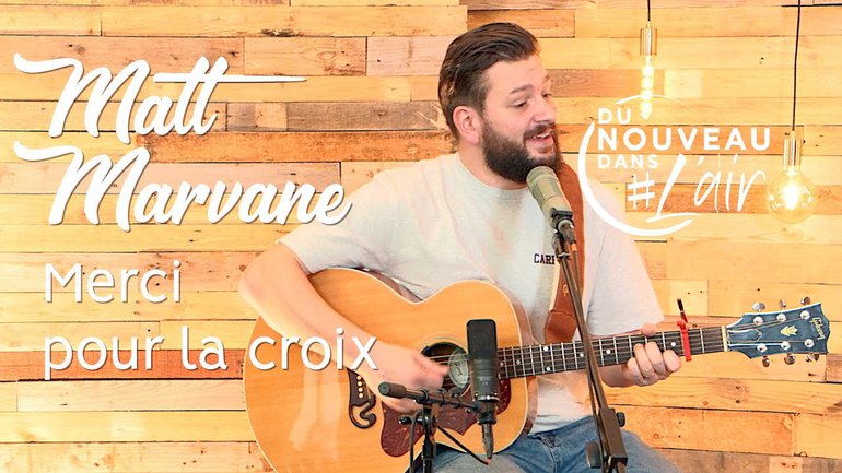 Merci pour la croix - Matt Marvane