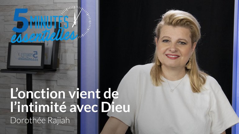 L'onction vient de l'intimité avec Dieu