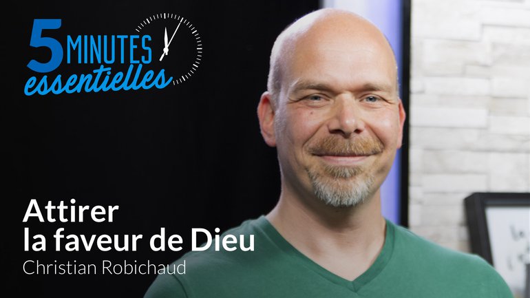 Attirer la faveur de Dieu