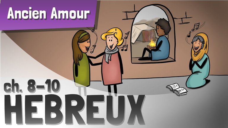 Hébreux 8-10 | Meilleures Institutions