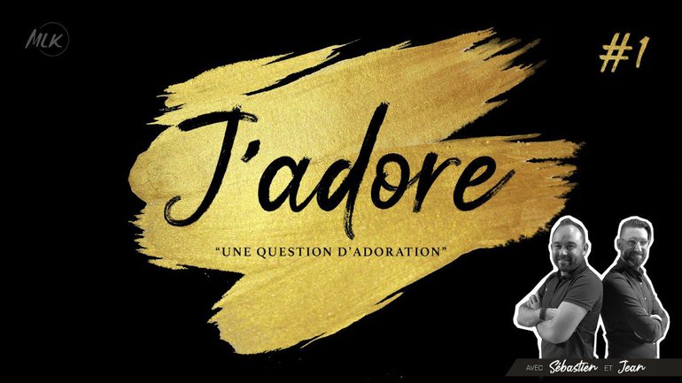 J'adore : une question d'adoration #1