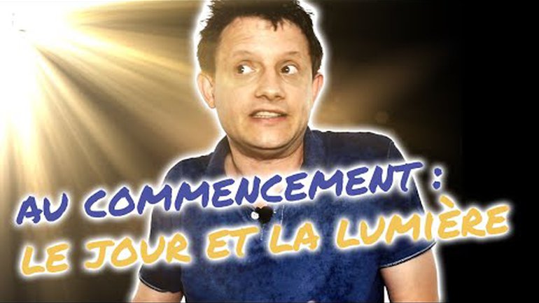 Au commencement : La lumière et le jour