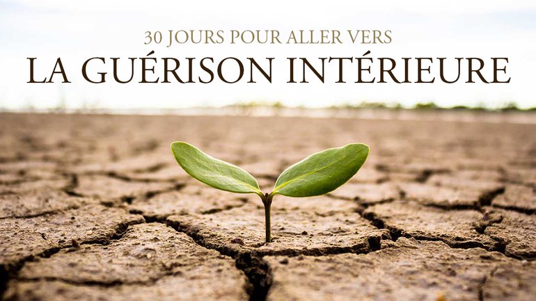 30 jours pour aller vers la guérison intérieure
