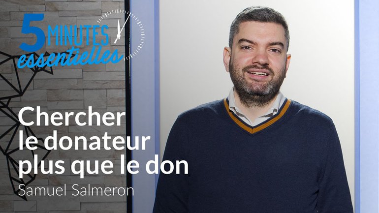 Chercher le donateur plus que le don
