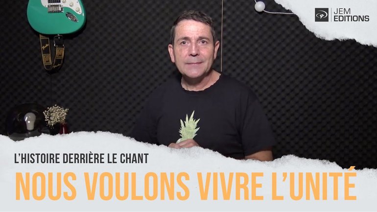 L'histoire derrière le chant: Nous voulons vivre l'unité par Sylvain Freymond