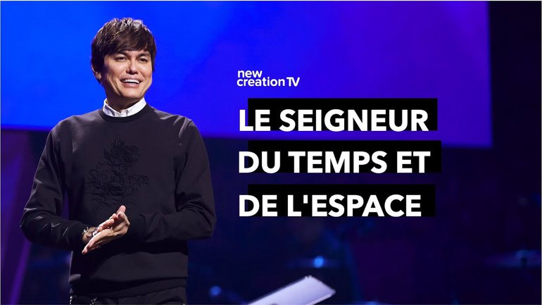 Joseph Prince - Le Seigneur du temps et de l'espace | New Creation TV Français